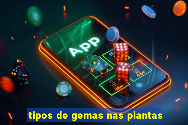 tipos de gemas nas plantas